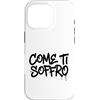 dolceSenso URBAN Custodia per iPhone 16 Pro COME TI SOFFRO testo nero