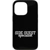 Side Quest Specialist Gamer Gift Custodia per iPhone 13 Pro Amante dei videogiochi Umorismo di gioco Divertente Specialista delle missioni