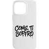 dolceSenso URBAN Custodia per iPhone 14 Pro Max COME TI SOFFRO testo nero