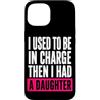 Funny Family & Parenting Humor Designs Custodia per iPhone 15 Ho usato per essere al comando, poi ho avuto una figlia divertente