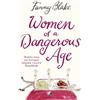 Fanny Blake Women of a Dangerous Age (Tascabile)