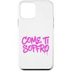dolceSenso URBAN Custodia per iPhone 12 mini COME TI SOFFRO testo rosa fucsia