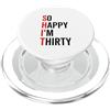 Fraxoweb So Happy I'm Thirty Funny 30th 30 Birthday Sarcastico PopSockets PopGrip per MagSafe