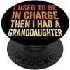 Nonna Nonnina Nana Nipote I Used To Be In Charge Then I Had A Granddaughter PopSockets PopGrip Adesivo