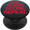 PopSockets - Impugnatura per telefono con scritta Eat Sleep Score Repeat PopSockets PopGrip Adesivo