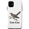 Coo Coo Bird Shirt For Men Women Kid Com Custodia per iPhone 11 Cuculo Uccello Meme Detto Coo-Coo Uccello Indiano Cuculo Uccelli