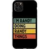 Personalized Gift Ideas Randy Custodia per iPhone 11 Pro Max I'm Randy Doing Randy Things Divertente Citazione Personalizzata