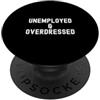 Sarcastic Witty Moody Humor Outfits disoccupato overdressed spiritoso sarcastico umorismo PopSockets PopGrip Adesivo