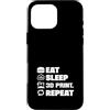Funny 3D Printing & 3D Printer Maker Spa Custodia per iPhone 16 Pro Max Eat Sleep Stampa 3D Ripeti Divertente Stampa 3D