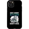 Alpha Wolf Don't Worry Kitten Custodia per iPhone 11 Pro Non preoccuparti, Kitten Daddy è qui, meme maschile Alpha Wolf