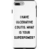 Generic Custodia per iPhone 7 Plus/8 Plus Ho la colite ulcerosa. Qual è il tuo superpotere? IBD Gift