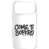 dolceSenso URBAN Custodia per iPhone 17 Pro Max COME TI SOFFRO testo nero