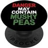 Funny British Food Sayings & Quotations Scherzi divertenti del negozio di chip Il pericolo può contenere piselli molli PopSockets PopGrip Adesivo