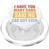 Collezionista Di Auto Veicolo Garage Mec I Have Too Many Cars Said No Car Guy Ever PopSockets PopGrip per MagSafe