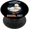 Duck Breeds Waterfowl Animal Cute Ducks Mi piacciono davvero le anatre Ok, uccelli acquatici, simpatica anatra pechinese PopSockets PopGrip Adesivo