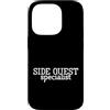Side Quest Specialist Gamer Gift Custodia per iPhone 14 Pro Amante dei videogiochi Umorismo di gioco Divertente Specialista delle missioni
