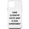 Generic Custodia per iPhone 12 mini Ho la colite ulcerosa. Qual è il tuo superpotere? IBD Gift