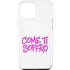 dolceSenso URBAN Custodia per iPhone 12 Pro Max COME TI SOFFRO testo rosa fucsia