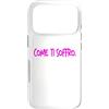 dolceSenso Custodia per iPhone 17 Pro COME TI SOFFRO dolceSenso rosa/fucsia