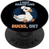 Duck Breeds Waterfowl Animal Cute Ducks Mi piacciono davvero le anatre Ok, uccelli acquatici, simpatica anatra di Bali PopSockets PopGrip Adesivo