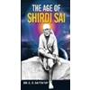 C B Satpathy Age of Shirdi Sai (Tascabile)