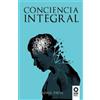 Rafael Pavía Conciencia integral (Desarrollo espiritual) (Tascabile)
