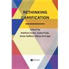 Mathias Fuchs Paolo Ruffino Sonia Fizek Rethinking Gamification (Tascabile)