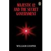 William Cooper Majestic 12 and the Secret Government (EditionFirst) (Tascabile)