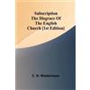 C N Wodehouse Subscription the disgrace of the English Church [1st e (Tascabile)