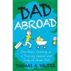 Thomas A Squire Dad Abroad (Tascabile)