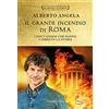 HarperCollins Italia Il grande incendio di Roma. I dieci giorni che hanno cambiato la storia: L'ultimo giorno di Roma-L'inferno su Roma