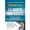 HarperCollins La morte non esiste. Un'inchiesta scientifica. Un viaggio spirituale. Le prove della vita oltre la vita
