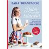HarperCollins Dolci senza bilancia. Ricette e trucchi per scoprire che tutti possono fare un dolce