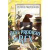 HarperCollins Italia Quel prodigio di Rex!