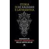 JOUVENCE Storia di re Ragnarr e Lathgertha. Narrata da Sassone Grammatico nelle «Gesta dei re»