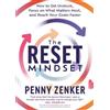 Penny Zenker The Reset Mindset: Get Unstuck, Focus on What Ma (Copertina rigida)