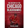 Taylor K Reade The History Of The Chicago Blackhawks (Tascabile)