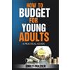 Emily Frazier How To Budget For Young Adults (Tascabile)