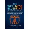 Freemind Press The Wellness Blueprint (Tascabile)
