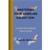 Sean M Richards Mastering Your Samsung Galaxy S24+ (Tascabile)