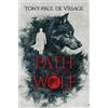 Tony-Paul De Vissage Path of the Wolf (Tascabile)