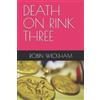 Robin Wickham Death on Rink Three (Tascabile)
