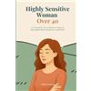 Felicity Paulma Highly Sensitive Woman Over 40: A 30-Day Reset Plan (Tascabile)