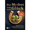 Dr. Daniel Holz Der Mythos vom Glück: Warum du niemals dauerhaft glü (Tascabile)