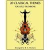 B C Dockery 20 Classical Themes for Solo Trombone (Tascabile)