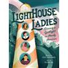 Kris Coronado Lighthouse Ladies: Shining a Spotlight on Hardy (Copertina rigida)