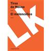 Tirso De Molina El melancólico (Tascabile)