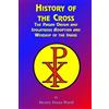 Henry Dana Ward Paul Tice History of the Cross (Tascabile)
