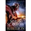 Simon Scarrow Rebellion (Eagles of the Empire 22) (Copertina rigida)
