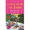 Ellie Alexander Laying Down the Latte (Tascabile) Bakeshop Mystery